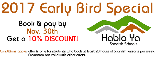 Early bird special: get a 10% - 15% discount off your 2017 Spanish course when you book and pay in advance